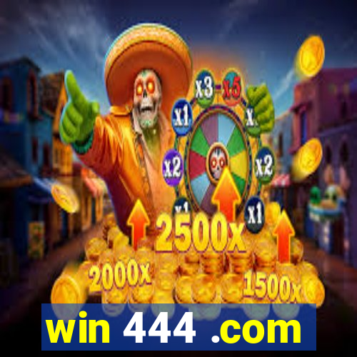 win 444 .com